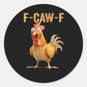 Chicken F-Caw-F Funny Trendy Classic Round Sticker