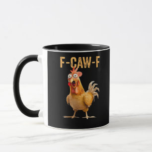 Chicken F-Caw-F Funny Trendy Mug