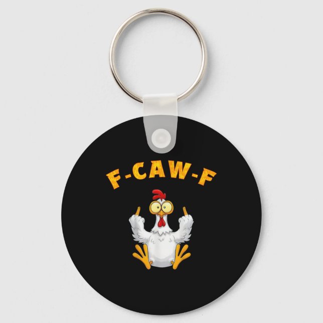 Chicken F-caw-f  Key Ring (Front)