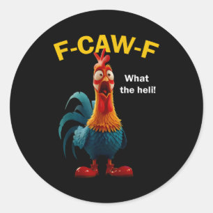 Chicken F-caw-f What The Heli F-caw-f  Classic Round Sticker