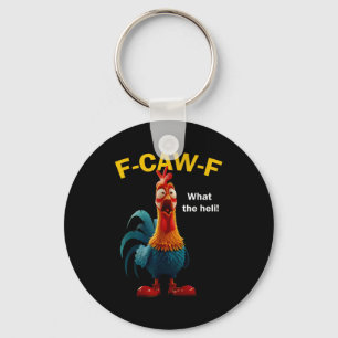 Chicken F-caw-f What The Heli F-caw-f  Key Ring