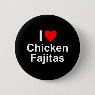 Chicken Fajitas 6 Cm Round Badge