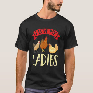 Chicken Farm Animal I love my Ladies T-Shirt