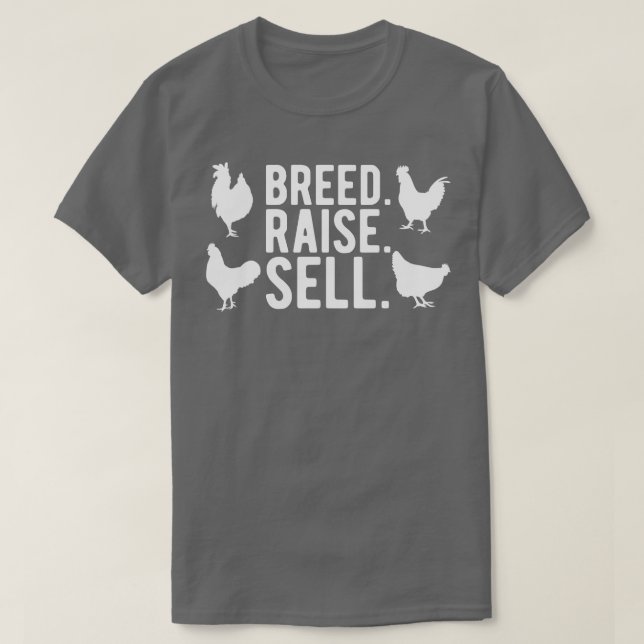 Chicken Farm Breed Raise Sell w T-Shirt (Design Front)