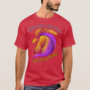 Chicken Farmer Behind every good Woman are a lot o T-Shirt