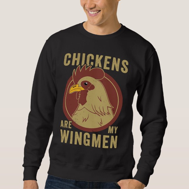 Chicken Farmer Chickens are my Wingmen Sweatshirt (Front)