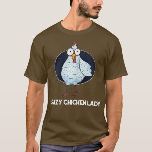 Chicken Farmer - Hen Farming Rooster Crazy Lady T-Shirt
