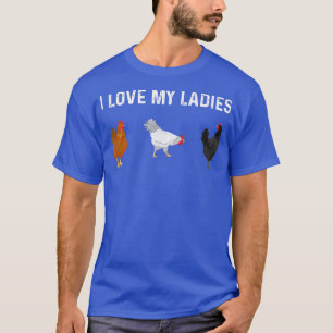 Chicken Farmers I love My Ladies T-Shirt