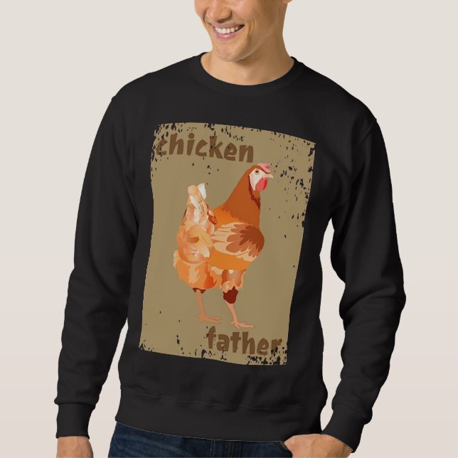 Chicken Father Creme Crunsh Look   Sweatshirt (Front)