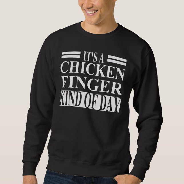 Chicken Finger Apparel Best  Fingers  Design Sweatshirt (Front)