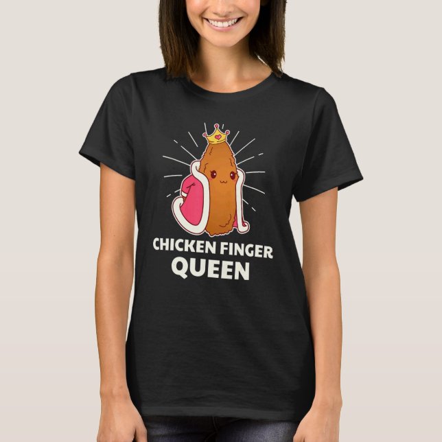 Chicken Finger Queen   Fast Food T-Shirt (Front)
