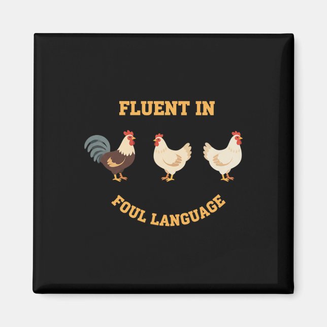 Chicken, Fluent In Foul Language (rooster And Hens Magnet (Front)