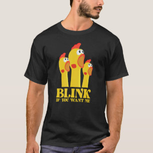 Chicken For Men Blink If You Want Me T-Shirt