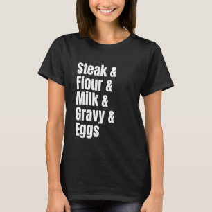 Chicken Fried Steak Ingredient List Funny Recipe T-Shirt