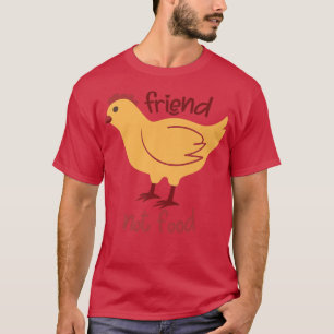Chicken Friends not food Vegetarian  vegan  T-Shirt