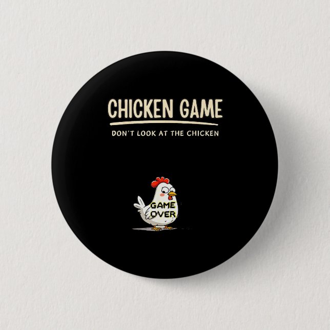 Chicken Game Do Not Look At The Chicken Funny Chic 6 Cm Round Badge (Front)