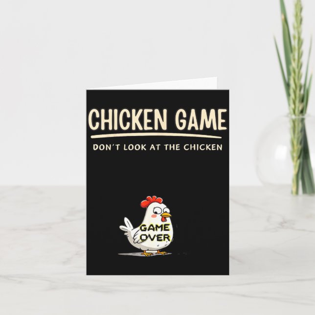 Chicken Game Do Not Look At The Chicken Funny Chic Card (Front)