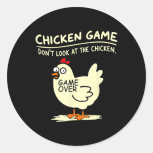 Chicken Game Dont Look At Chicken  Classic Round Sticker
