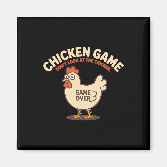 Chicken Game Don't Look At The Chicken Funny Chall Magnet (Front)