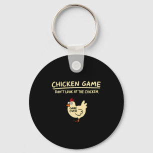 Chicken Game Dont Look At The Chicken Funny Chick  Key Ring