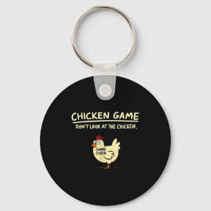 Chicken Game Don't Look At The Chicken Funny Chick Key Ring