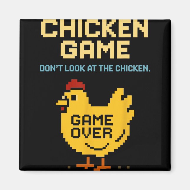 Chicken Game Don't Look At The Chicken Funny Chick Magnet (Front)