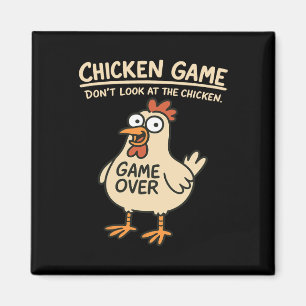 Chicken Game Don't Look At The Chicken Funny Chick Magnet