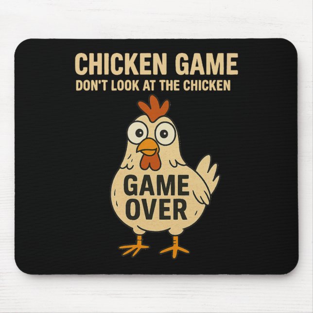 Chicken Game Don't Look At The Chicken Game Over  Mouse Pad (Front)