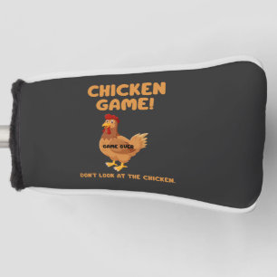 Chicken Game Don't Look At The Chicken Golf Head Cover