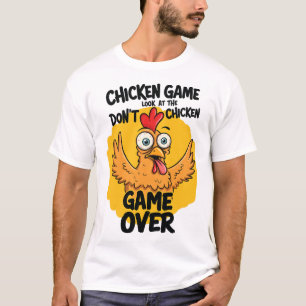 Chicken Game Don't Look At The Chicken Meme Funny  T-Shirt