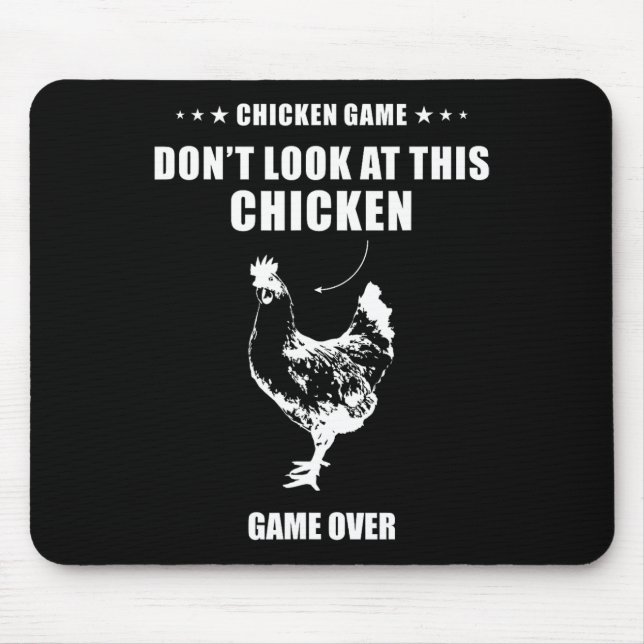 Chicken Game Don't Look At This Chicken Chicken He Mouse Pad (Front)