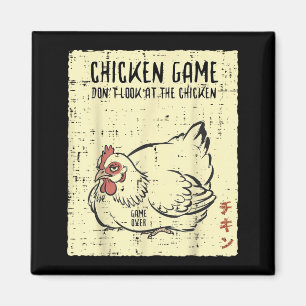 Chicken Game Dont Look Game Over Funny Saying Men Magnet