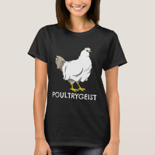 Chicken Ghost Poultrygeist Pun Hen Farmer Hallowee T-Shirt