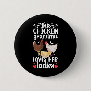 Chicken Grandma Loves Her Ladies Chicken Owner Chi 6 Cm Round Badge