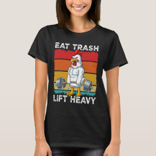 Chicken Gym Weight Training Eat Trash Lift Heavy T-Shirt