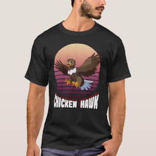 CHICKEN HAWK T-Shirt