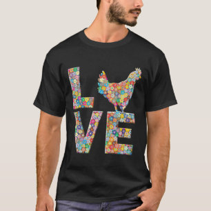 Chicken Hen Love Flowers Chicken Egg T-Shirt