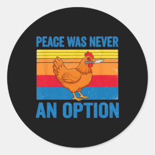 Chicken Hen Peace Was Never An Option Knife Retro  Classic Round Sticker