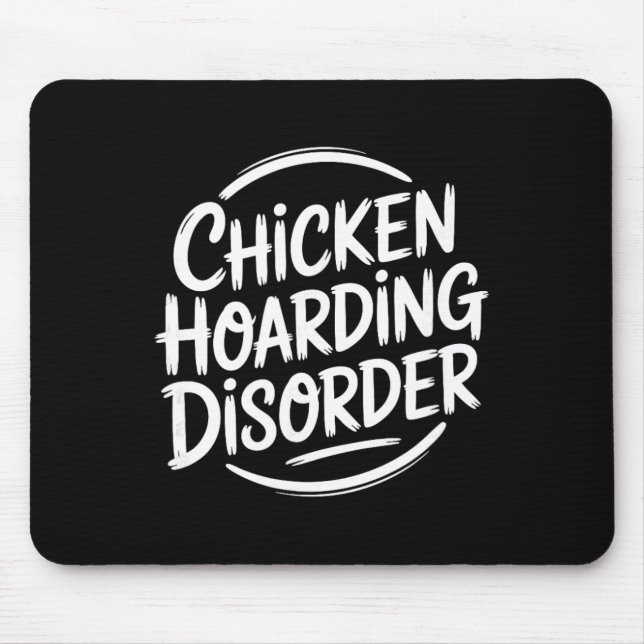 Chicken Hoarding Disorder, Chicken Keeper  Mouse Pad (Front)