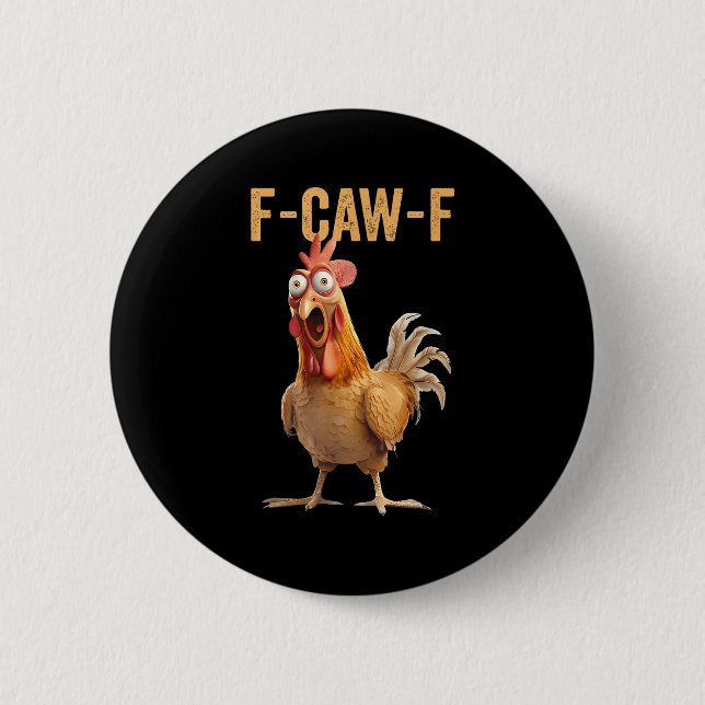Chicken Humour F-caw-f Shirt Inappropriate Quote R 6 Cm Round Badge (Front)