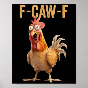 Chicken Humour F-caw-f Shirt Inappropriate Quote R Poster
