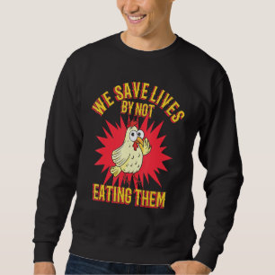 Chicken Humour Food  Vegetarian Vegan Veggies Food Sweatshirt