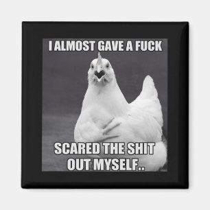 Chicken I Almost Gave A Funny Farm Animal Meme  Magnet