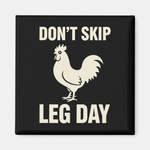 Chicken, I Live By Don't Skip Leg Day Rooster Humo Magnet