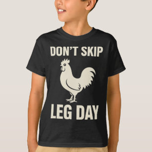 Chicken, I Live By Don't Skip Leg Day Rooster Humo T-Shirt