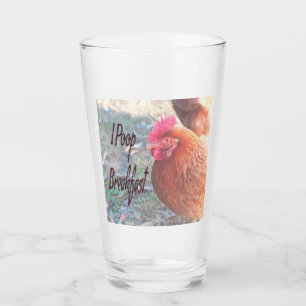 Chicken I poop Breakfast Funny Humour Glass