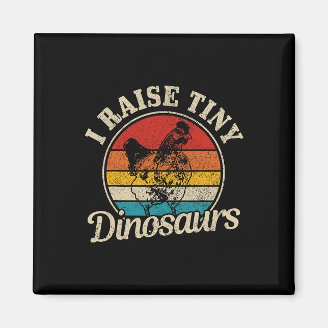 Chicken I Raise Tiny Dinosaurs Farmer Farm Funny G Magnet (Front)