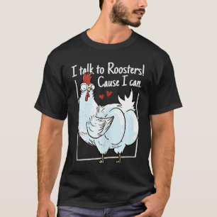 Chicken I talk to roosters Cause I can Tank Top