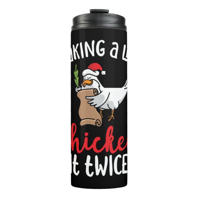 Chicken It Twice Funny Chicken Christmas Design Thermal Tumbler (Front)