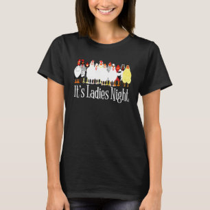 Chicken Its Ladies Night Backyard Farm Hens Graphi T-Shirt